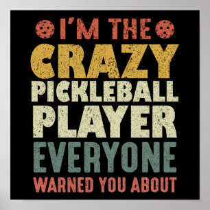 Ich bin der verrückte Pickleball-Spieler, vor dem Poster