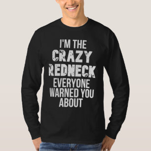 Ich bin der verrückte Redneck, vor dem jeder dich T-Shirt