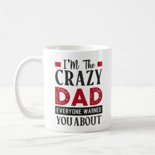 Ich bin der verrückte Vater, den Sie alle gewarnt  Kaffeetasse