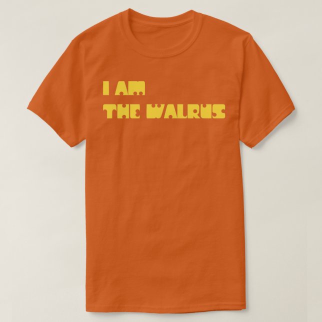 Ich bin der Walrus-Senf T-Shirt (Design vorne)