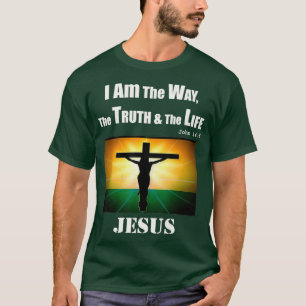 Ich bin der Weg, die Wahrheit, das Leben Jesus Chr T-Shirt