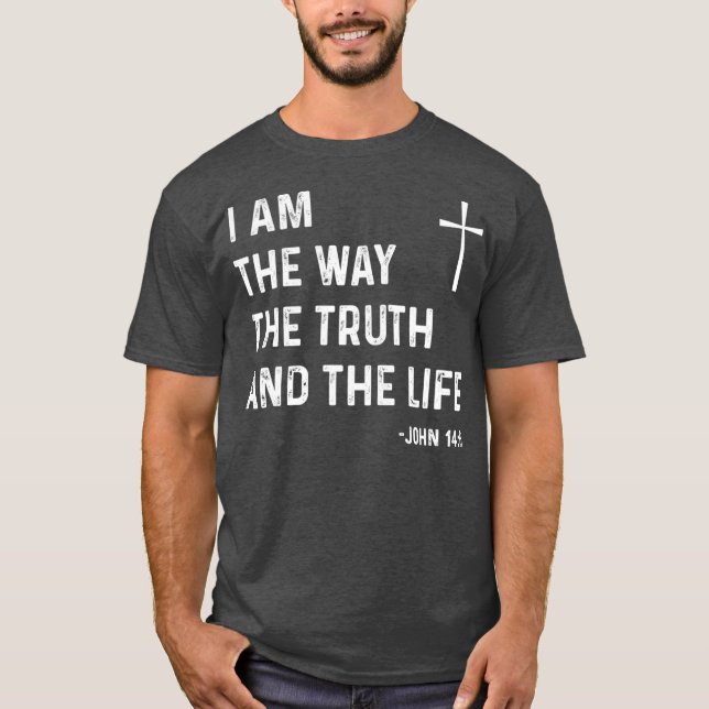 Ich bin der Weg, die Wahrheit das Leben Johannes 1 T-Shirt (Vorderseite)