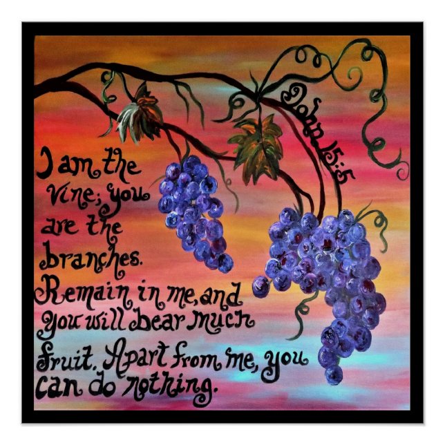 Ich bin der Wein John 15 5 Poster (Vorderseite)