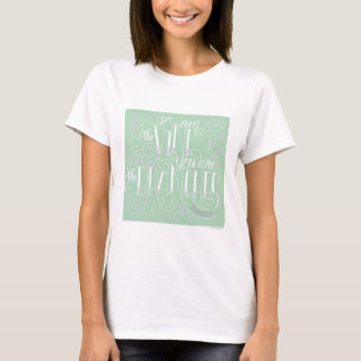Ich bin der Wein. Sie sind die Zweige. T-Shirt