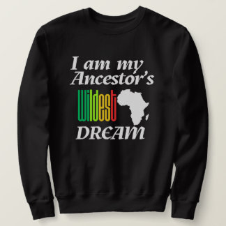 Ich bin der wildeste Traum meiner Vorfahren | Swea Sweatshirt