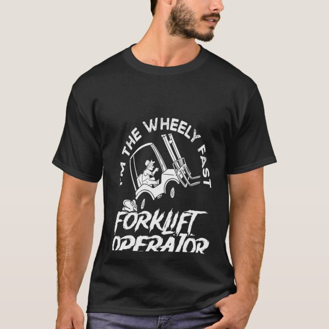 Ich bin der wohl schnellste Gabelstapler, den sie  T-Shirt (Vorderseite)