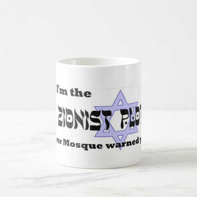 Ich bin der "zionistische Plotter,", das Sie Kaffeetasse (Mittel)