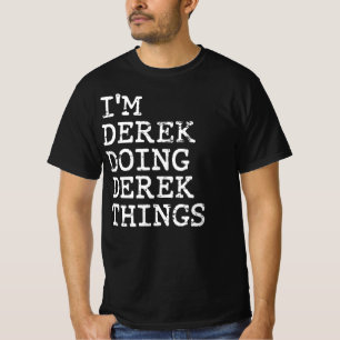 Ich bin Derek und mache Derek Sachen T-Shirt