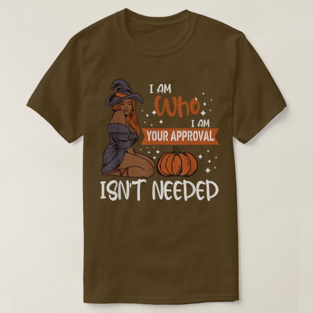 Ich bin derjenige, der ich bin Ihre Zustimmung ist T-Shirt (Design vorne)