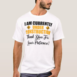 Ich bin derzeit im Aufbau T-Shirt