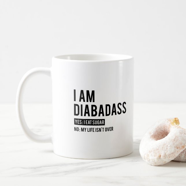 Ich bin Diabadass, das ich das Zuckerleben bin- Kaffeetasse (Mit Donut)