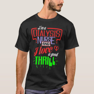Ich bin Dialyse-Krankenschwester und liebe einen g T-Shirt