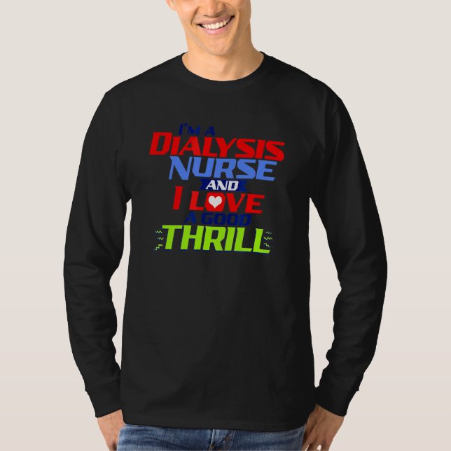Ich bin Dialysekrankenschwester I Liebe, ein guter T-Shirt (Vorderseite)