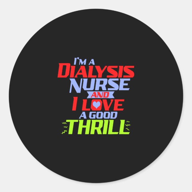 Ich bin Dialysekrankenschwester und ich Liebe Thri Runder Aufkleber (Vorderseite)
