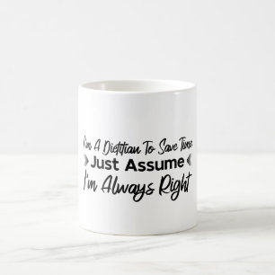 Ich bin Diätin, um die Zeit Retten, nur um zu sage Kaffeetasse