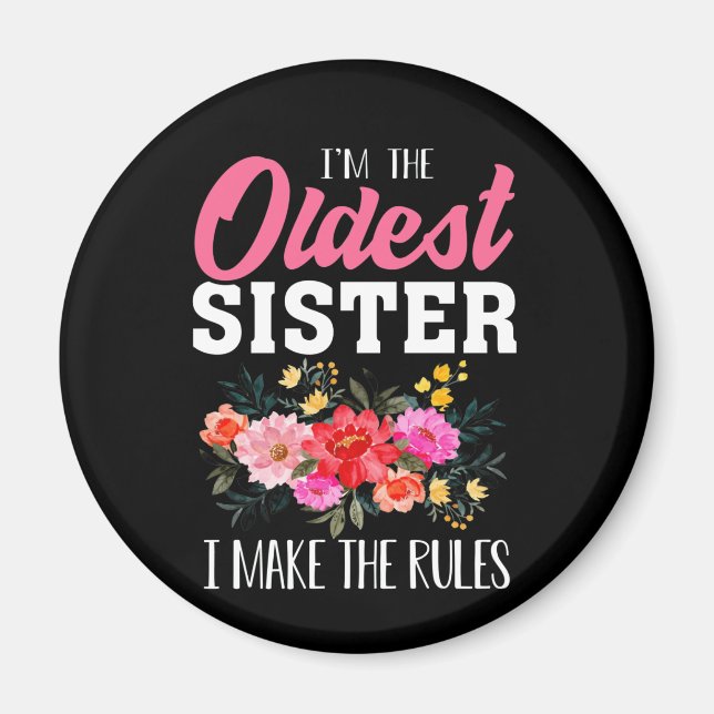 Ich bin die älteste Schwester, die ich die Regeln  Magnet (Vorne)