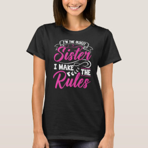 Ich bin die älteste Schwester, die ich die Regeln T-Shirt