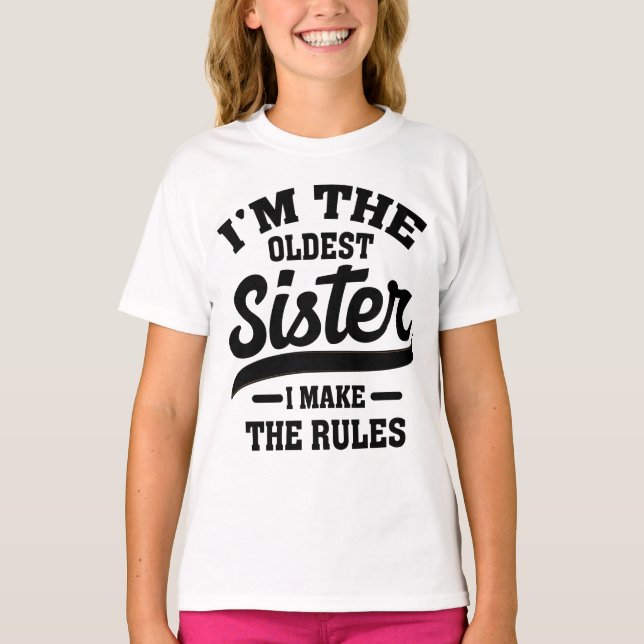 Ich bin die älteste Schwester, die ich die Regeln  T-Shirt (Vorderseite)