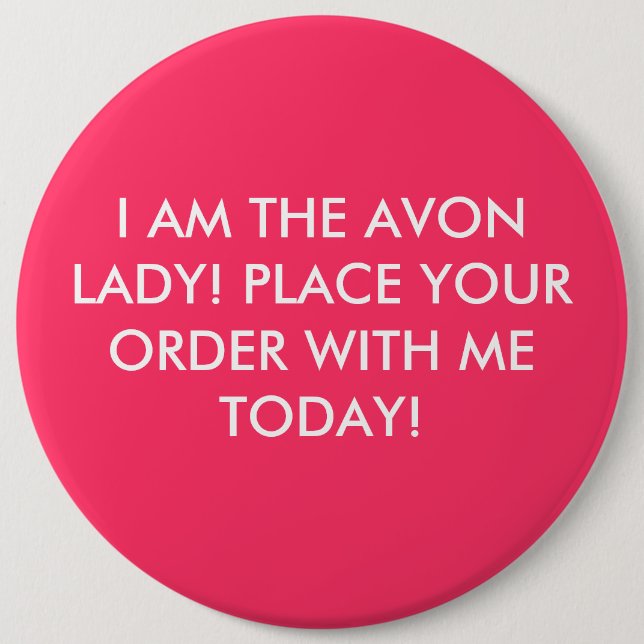 ICH BIN DIE AVON-DAME! VERGEBEN SIE IHREN AUFTRAG BUTTON (Vorderseite)