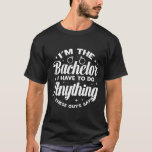 Ich bin die Bachelor Groom Bachelor Party Trauzeug T-Shirt<br><div class="desc">Ich bin die Bachelor Groom Bachelor Party Trauzeugen</div>