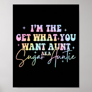 Ich bin die bekommen, was du Tante Aka Sugar Tante Poster