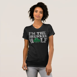 Ich bin die Betrunkeneren halb St. Patrick's Day P T-Shirt