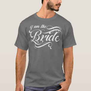 Ich bin die Braut Braut Brautjungfer Ehrenjungfer T-Shirt