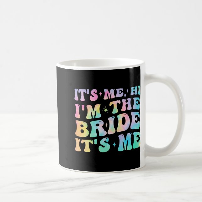 Ich bin die Braut, die ich Braut Geschenke für Bac Kaffeetasse (Rechts)
