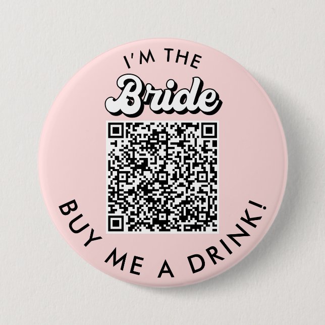Ich bin die Braut, die mir einen Drink QR-Code-But Button (Vorderseite)