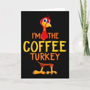 Ich bin die Coffee Turkey Family Matching Thanksgi Karte