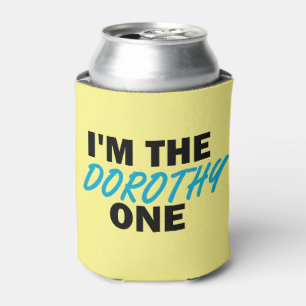 Ich bin die Dorothy One! Dosenkühler