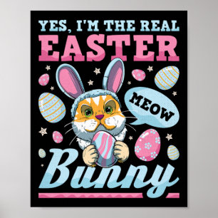 Ich bin die echte Osterhasen-Katze Poster