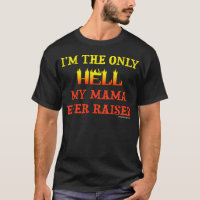 Ich bin die einzige Hölle, die meine Mamma