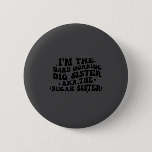 Ich bin die fleißige große Schwester, auch bekannt Button