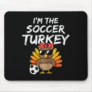 Ich bin die Fußball Truthahn passende Familie Than Mousepad