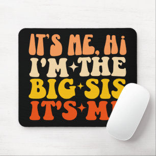 Ich bin die große Schwester, die ich lustig finde Mousepad