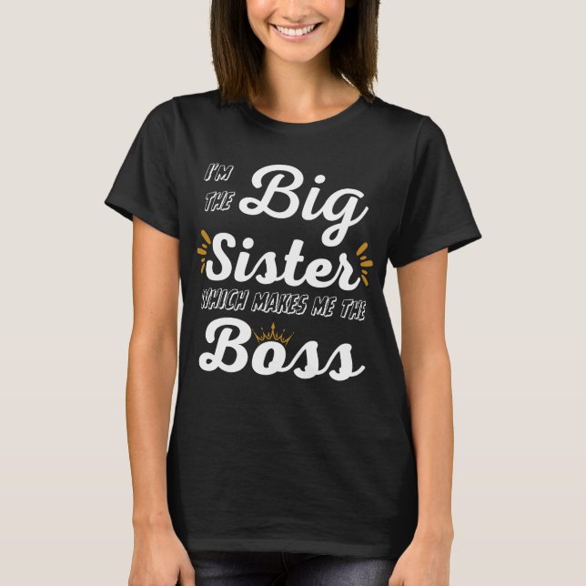 Ich bin die große Schwester, die mich zum Boss-T - T-Shirt (Vorderseite)