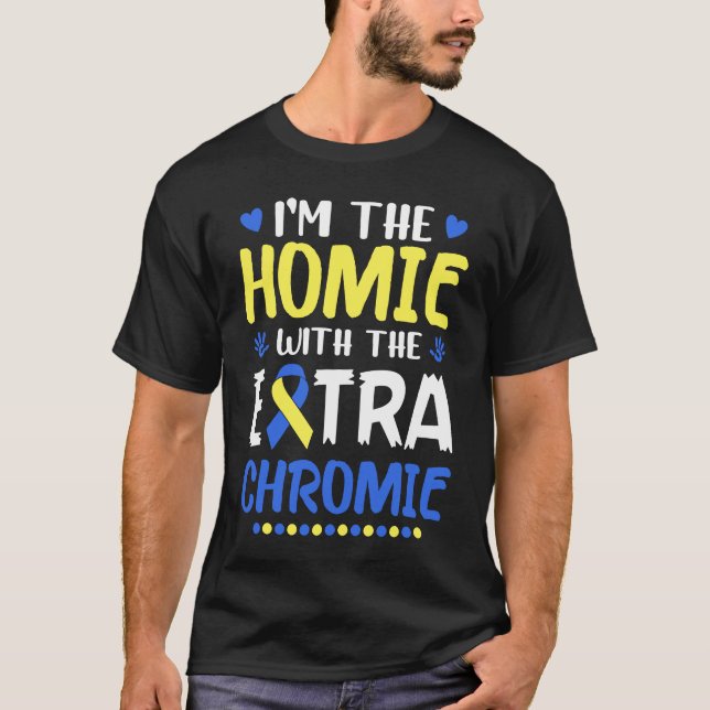Ich bin die Heimat mit dem Extra-Chromie-Down-Synd T-Shirt (Vorderseite)