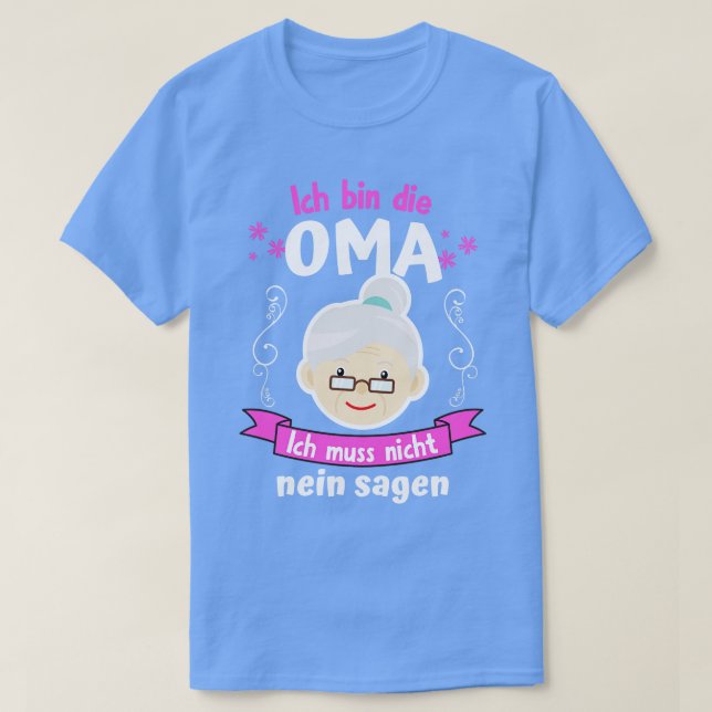 Ich bin Die ich Muss nicht sagen T-Shirt (Design vorne)