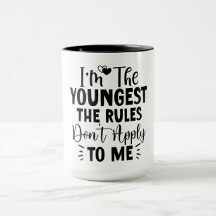 Ich bin die Jüngste, die Regeln gelten nicht für m Tasse