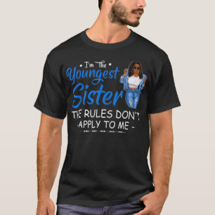 Ich bin die jüngste Schwester, auf die die Regeln  T-Shirt