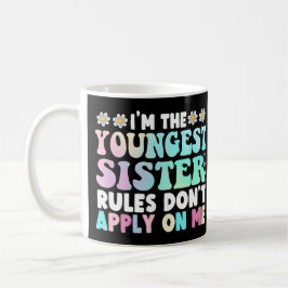 Ich bin die jüngste Schwester-Regel, die auf mich  Kaffeetasse