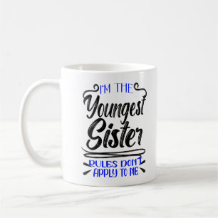 Ich bin die jüngste Schwester-Regel, die für mich  Kaffeetasse