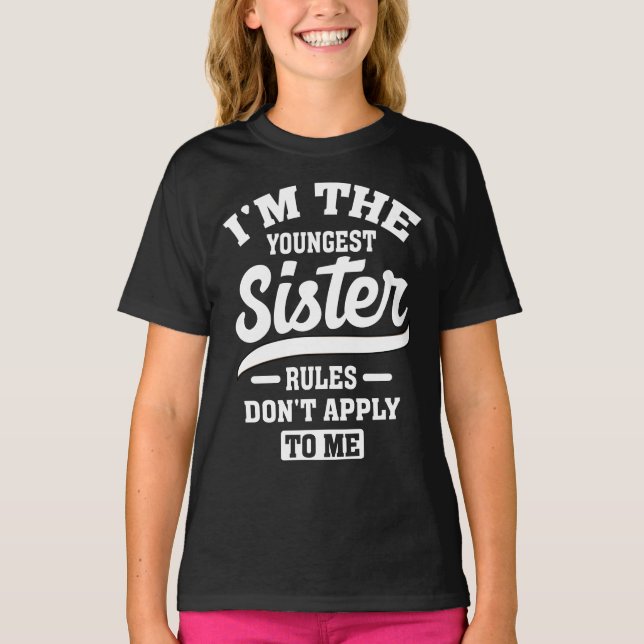 Ich bin die jüngste Schwester-Regel, die für mich  T-Shirt (Vorderseite)