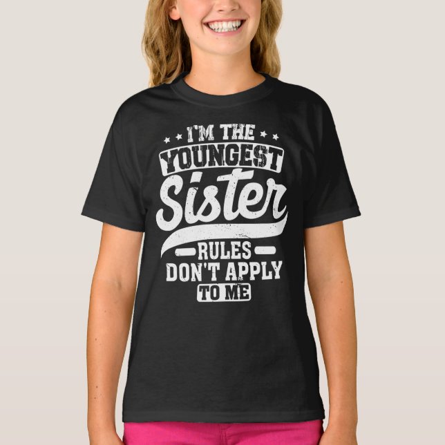 Ich bin die jüngste Schwester-Regel, die für mich  T-Shirt (Vorderseite)