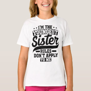 Ich bin die jüngste Schwester-Regel, die für mich  T-Shirt