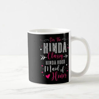 Ich bin die Kinda Cly Kinda Hood Trauzeugin Bachel Kaffeetasse