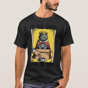 Ich bin die königliche, du bist die treue Katzenli T-Shirt