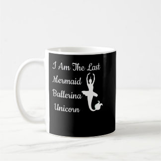 Ich bin die letzte Meerjungfrau Ballerina Unicorn  Kaffeetasse