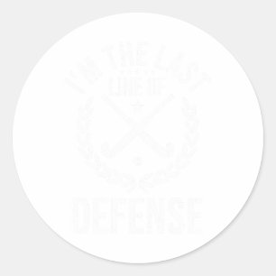 Ich bin die letzte Verteidigungslinie - Feldhockey Runder Aufkleber